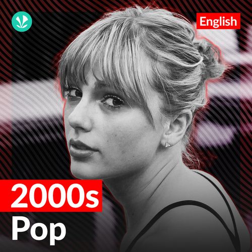 2000s Pop English Latest Songs Online JioSaavn