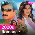 2000s Romance : Bhojpuri