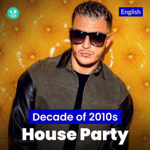 2010s House Party - English