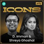 Icons - D. Imman &amp; Shreya Ghoshal - Tamil