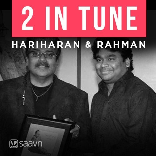 2 in Tune - Hariharan and A R Rahman 