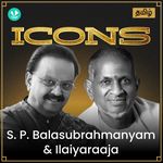 Icons - S.P.Balasunrahmanyam &amp; Ilaiyarraja - Tamil