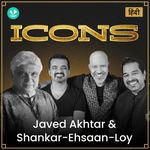 Icons - Javed Akhtar &amp;amp; Shankar-Ehsaan-Loy