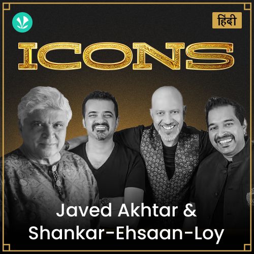 Icons - Javed Akhtar &amp; Shankar-Ehsaan-Loy