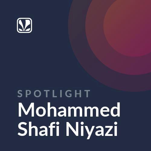 Spotlight - Mohammed Shafi Niyazi