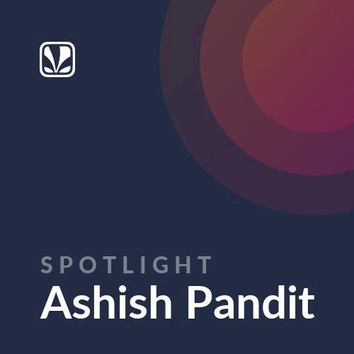 Spotlight - Ashish Pandit