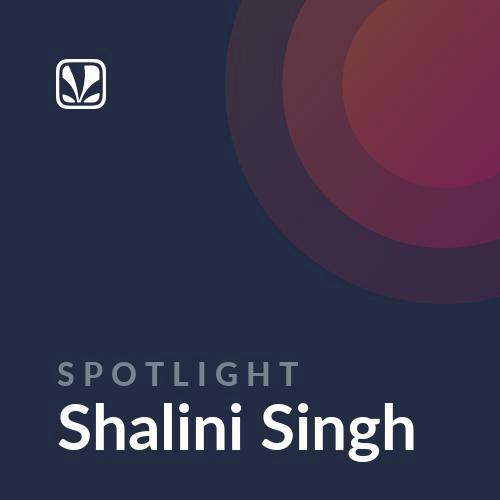 Spotlight - Shalini Singh