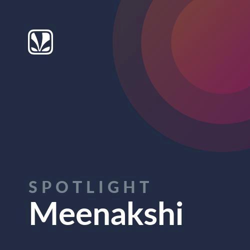 Spotlight - Meenakshi