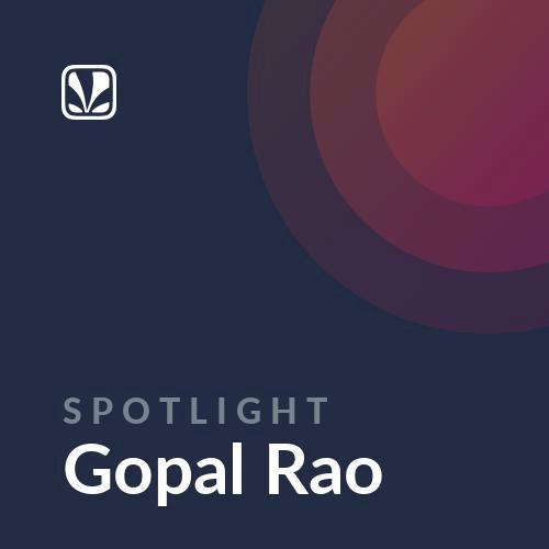 Spotlight - Gopal Rao