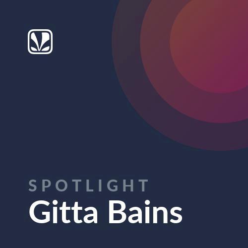 Spotlight - Gitta Bains