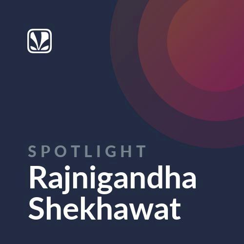 Spotlight - Rajnigandha Shekhawat