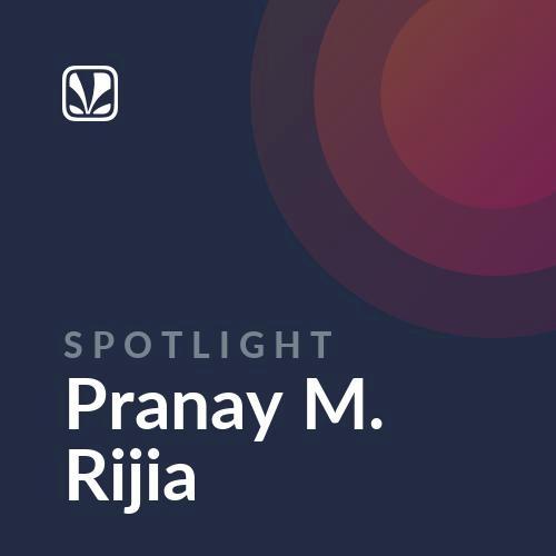 Spotlight - Pranay M. Rijia