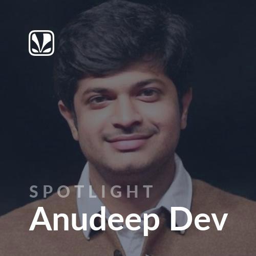 Spotlight - Anudeep Dev