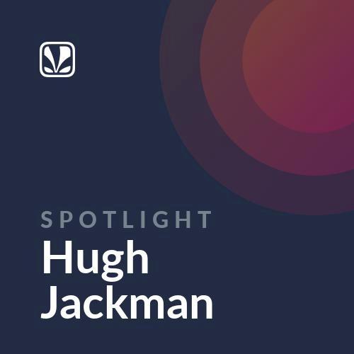 Spotlight - Hugh Jackman