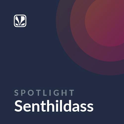 Spotlight - Senthildass