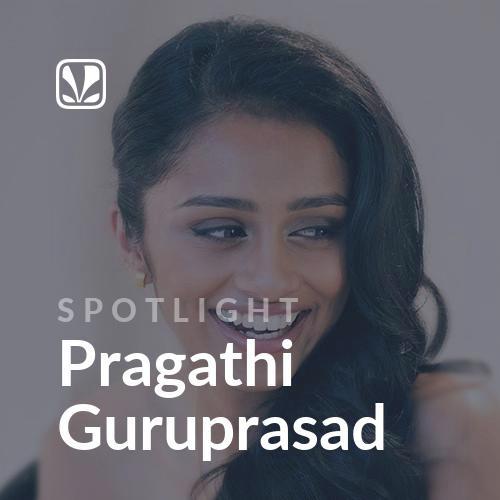 Spotlight - Pragathi Guruprasad