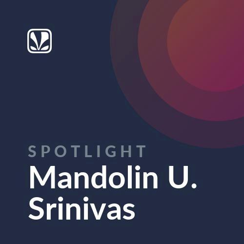Spotlight - Mandolin U. Srinivas
