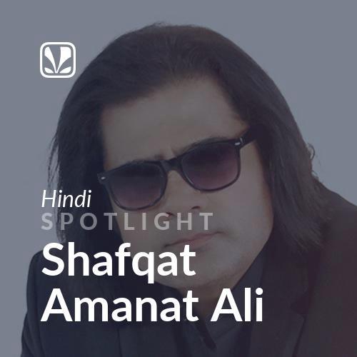 Shafqat Amanat Ali - Spotlight