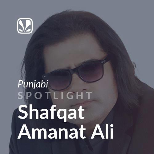 Shafqat Amanat Ali - Spotlight