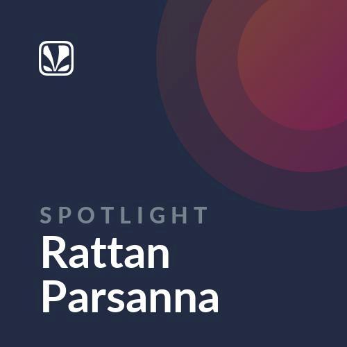 Spotlight - Rattan Parsanna