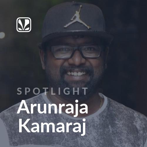Spotlight - Arunraja Kamaraj