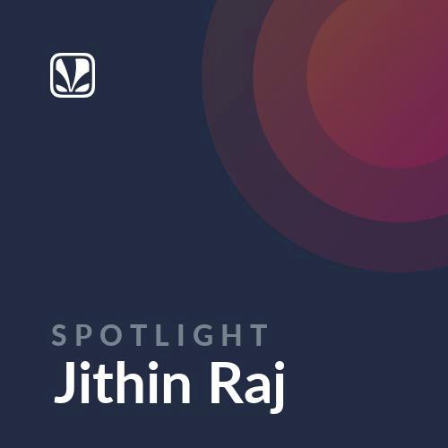 Spotlight - Jithin Raj