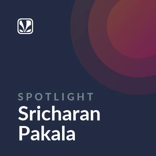 Spotlight - Sricharan Pakala