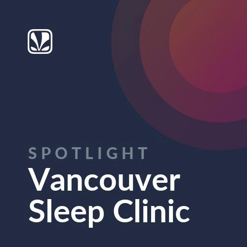Spotlight - Vancouver Sleep Clinic