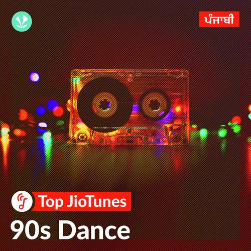 90s Dance - Punjabi - JioTunes