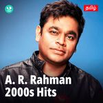 A.R.Rahman - 2000s Hits - Tamil