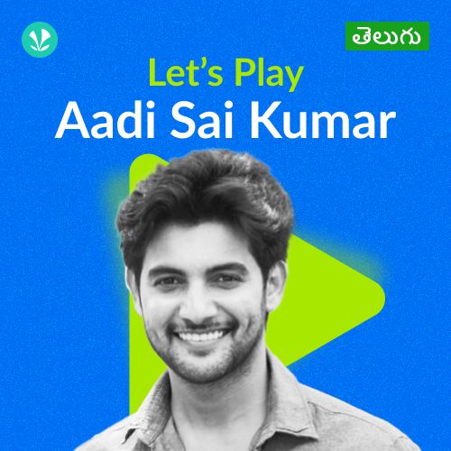 Let's Play - Aadi Sai Kumar - Telugu