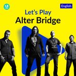 Let's Play - Alter Bridge