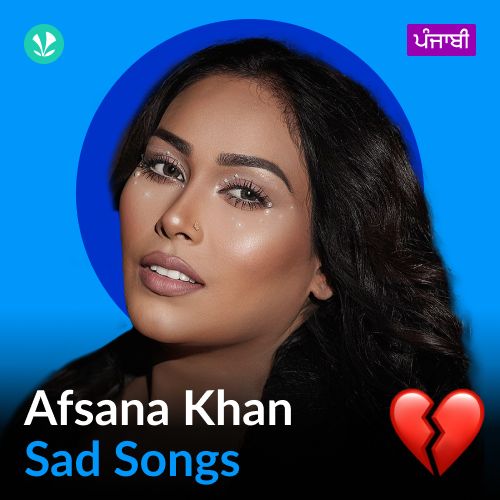 Afsana Khan - Sad Songs - Punjabi