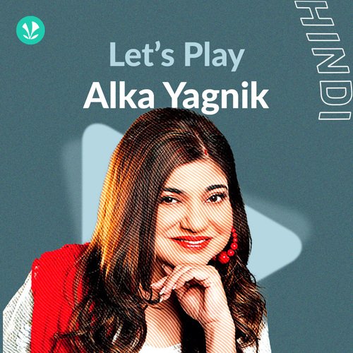 Let's Play - Alka Yagnik