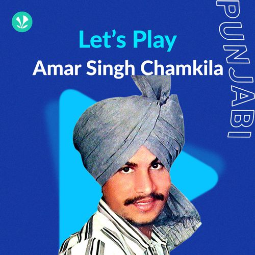 Let's Play - Amar Singh Chamkila - Punjabi