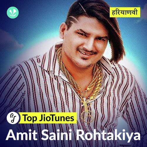  Amit Saini Rohtakiya - Haryanvi - JioTunes
