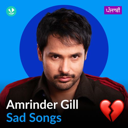 Amrinder Gill - Sad Songs - Punjabi