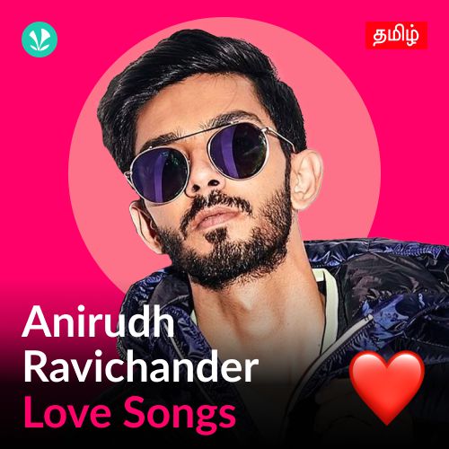 Anirudh - Love Songs - Tamil