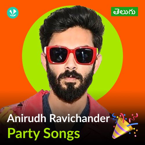 Anirudh Ravichander - Party Songs - Telugu