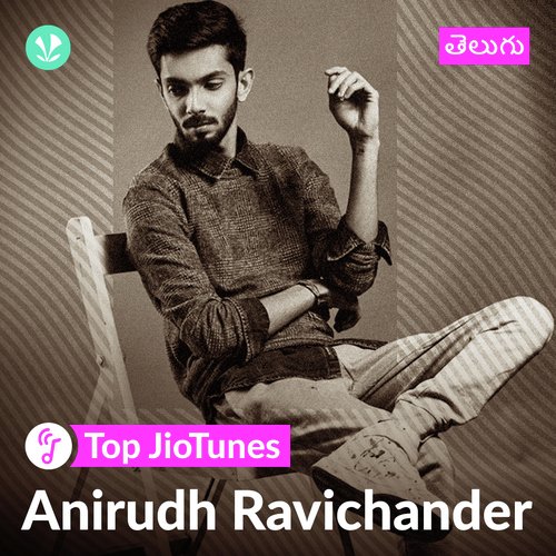 Anirudh Ravichander - Telugu - Top JioTunes