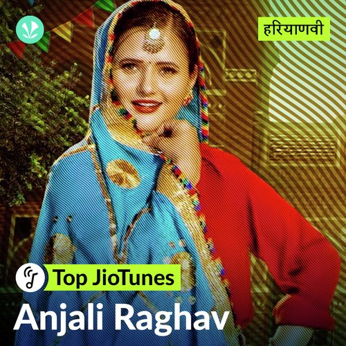 Anjali Raghav - Haryanvi - JioTunes