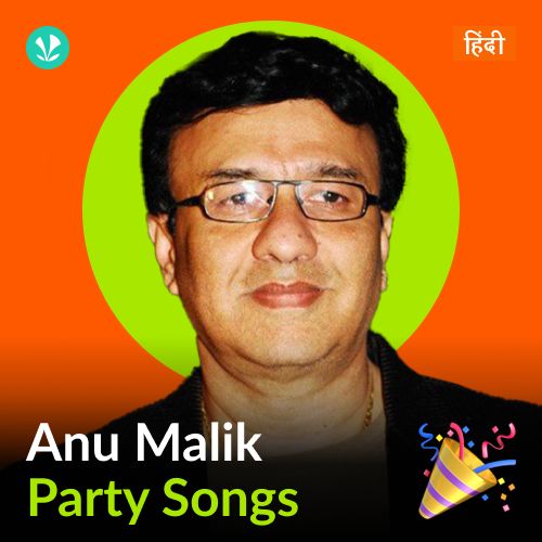 Anu Malik - Party songs - Hindi