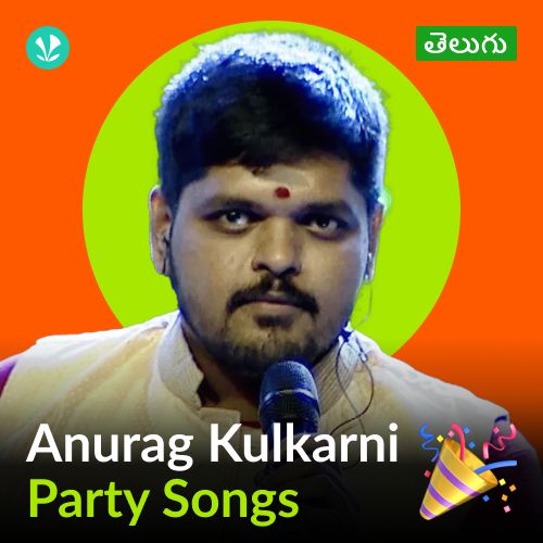 Anurag Kulkarni - Party Songs - Telugu