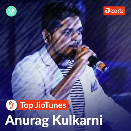 Anurag Kulkarni - Telugu - JioTunes