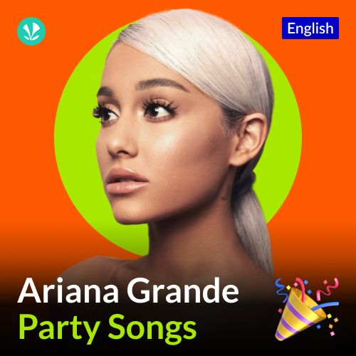 Ariana Grande Party Songs