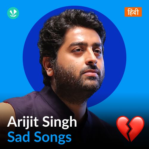 Arijit Singh - Sad Songs - Hindi_poster_image