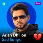 Arjan Dhillon - Sad Songs - Punjabi