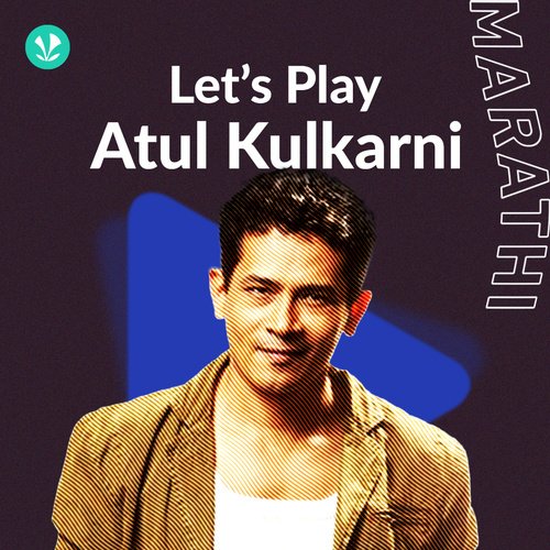 Let's Play - Atul Kulkarni - Marathi