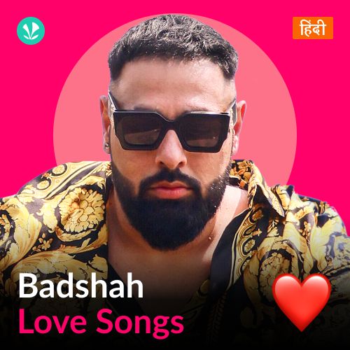 Badshah - Love Songs - Hindi