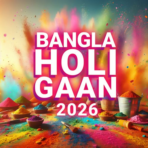 Bangla Holi Gaan 2026
